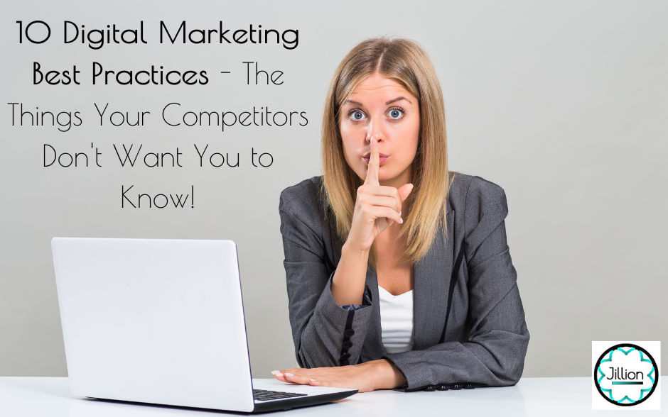 10 Digital Marketing Best Practices - The Things Your Competitors Don't Want You to Know!